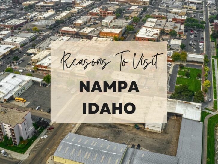 Reasons to visit Nampa, Idaho at least once in your lifetime