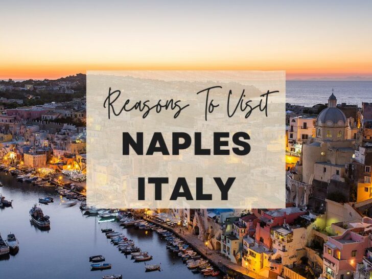 Reasons to visit Naples, Italy at least once in your lifetime