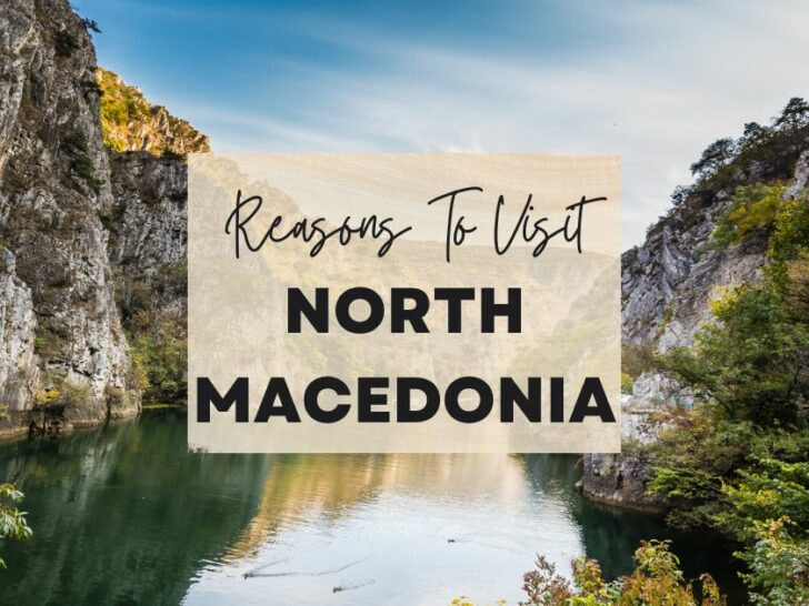 Reasons to visit North Macedonia at least once in your lifetime