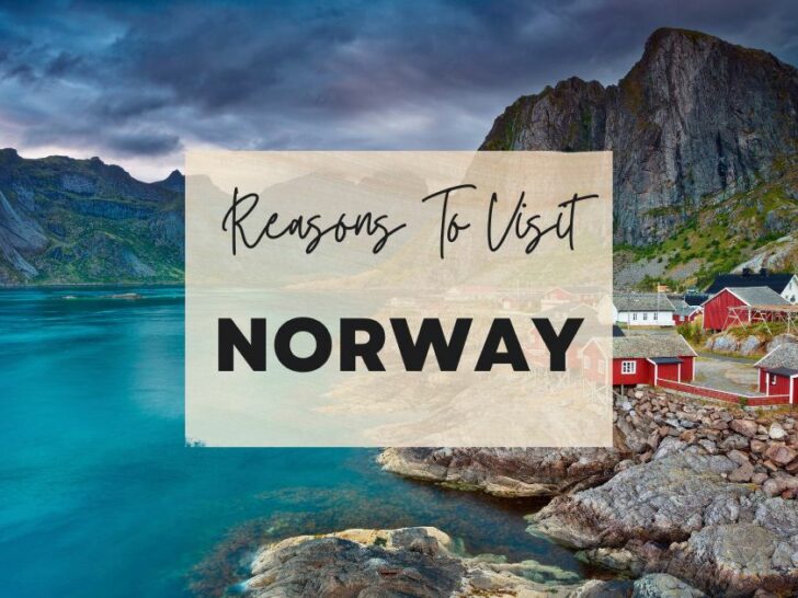 Reasons to visit Norway at least once in your lifetime