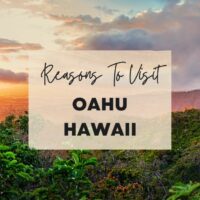 Reasons to visit Oahu Hawaii