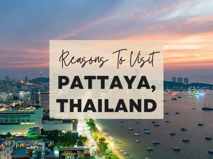 Reasons to visit Pattaya, Thailand at least once in your lifetime