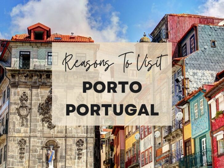Reasons to visit Porto, Portugal at least once in your lifetime