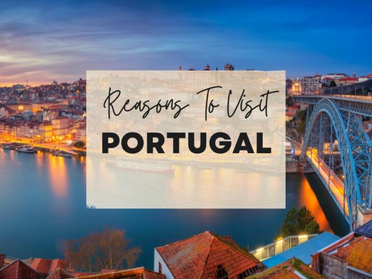 Reasons to visit Portugal at least once in your lifetime