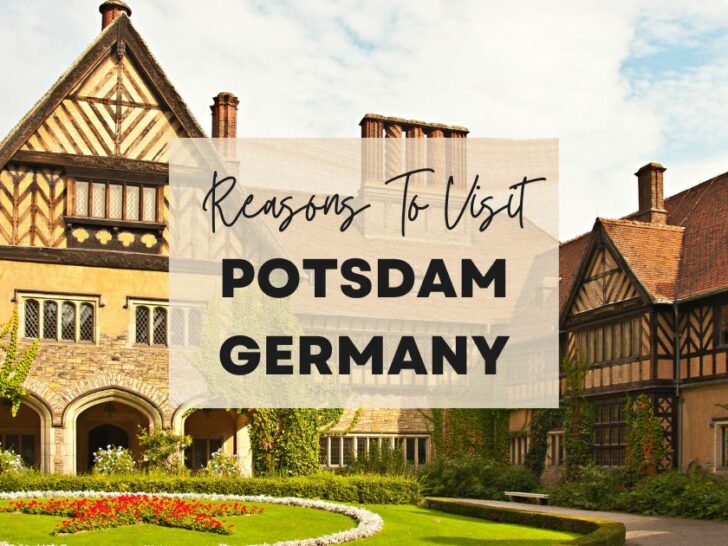 Reasons to visit Potsdam, Germany at least once in your lifetime