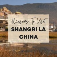 Reasons to visit Shangri La, China
