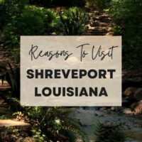 Reasons to visit Shreveport Louisiana