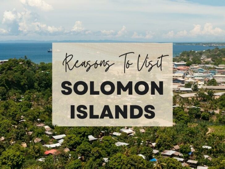Reasons to visit Solomon Islands at least once in your lifetime