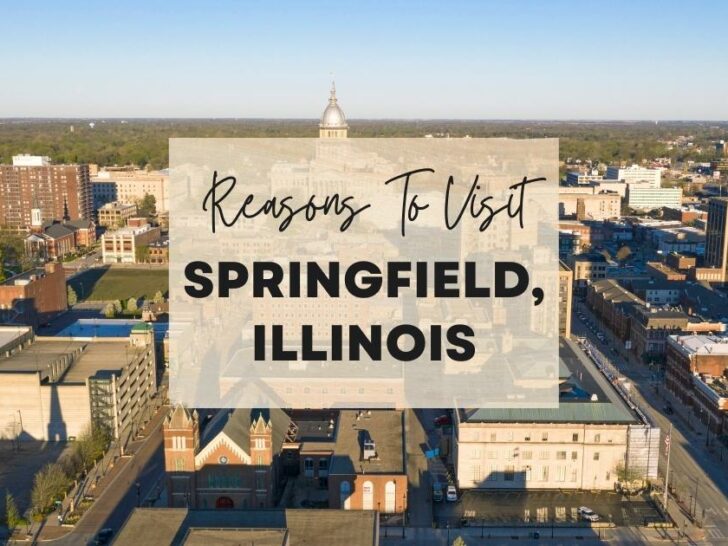 Reasons to visit Springfield, Illinois at least once in your lifetime