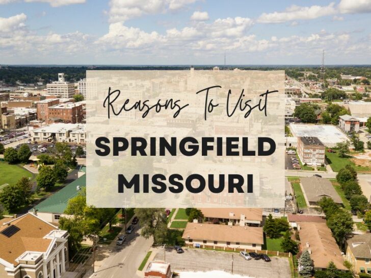Reasons to visit Springfield, Missouri at least once in your lifetime