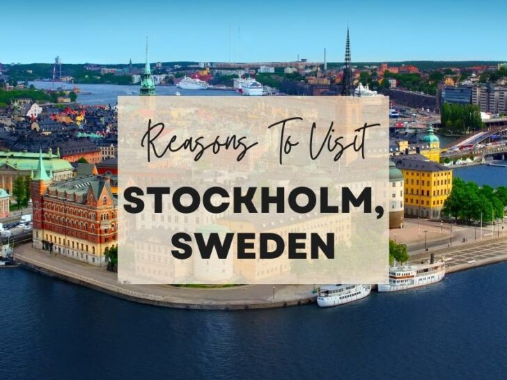 Reasons to visit Stockholm, Sweden at least once in your lifetime