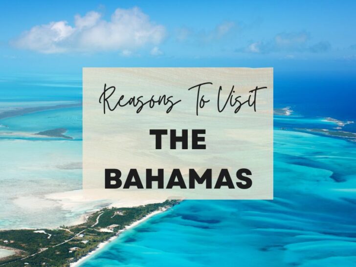 Reasons to visit The Bahamas at least once in your lifetime