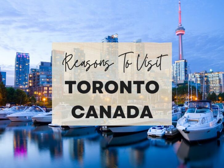 Reasons to visit Toronto, Canada at least once in your lifetime