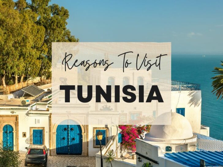Reasons to visit Tunisia at least once in your lifetime
