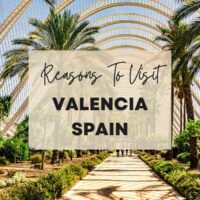 Reasons to visit Valencia Spain