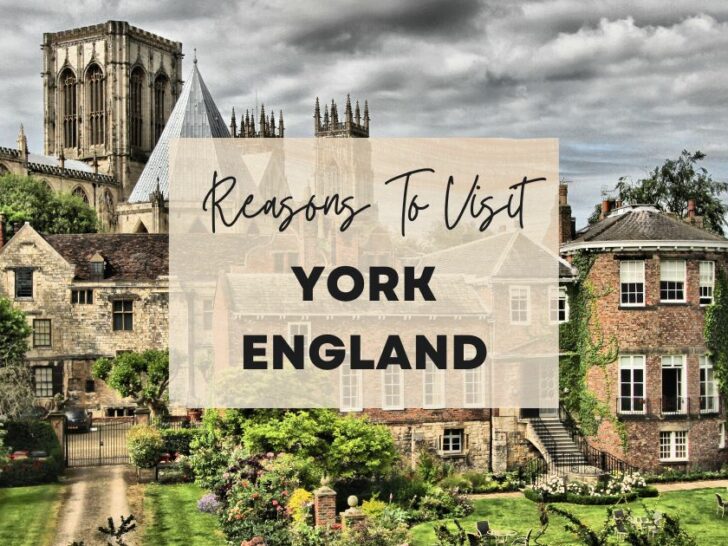 Reasons to visit York, England at least once in your lifetime