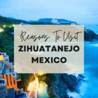 Reasons to visit Zihuatanejo, Mexico