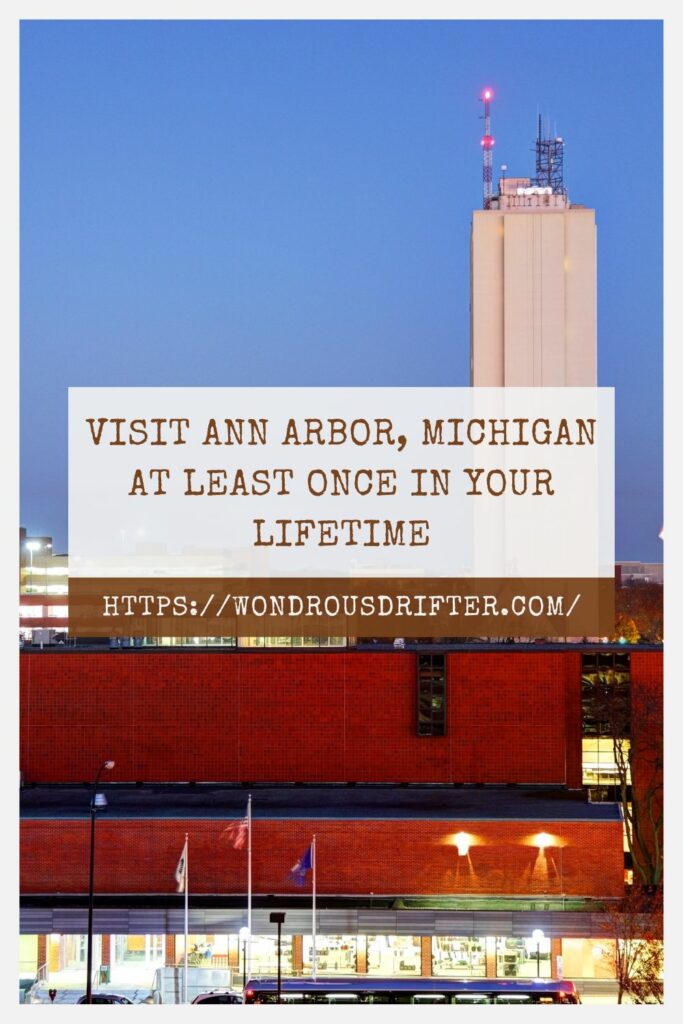 Visit Ann Arbor Michigan at least once in your lifetime