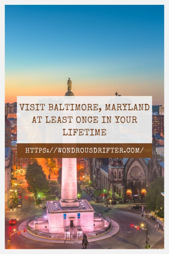 Visit Baltimore Maryland at-least once in your lifetime