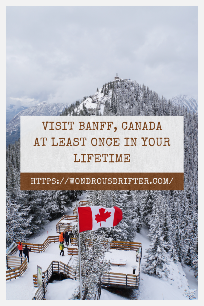 Visit Banff, Canada at least once in your lifetime