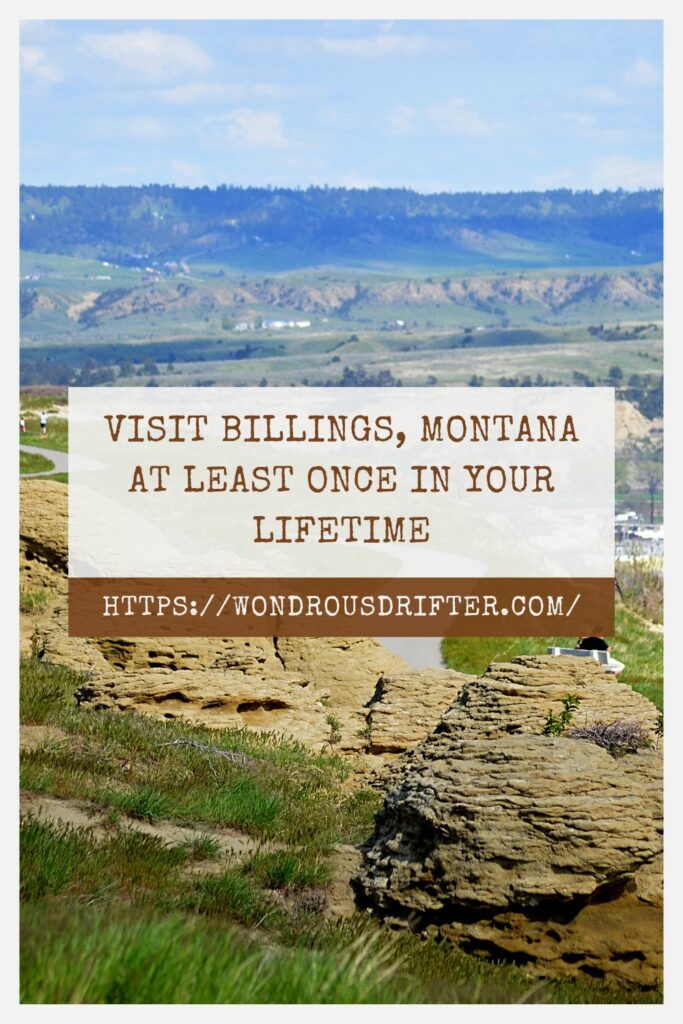 Visit Billings Montana at least once in your lifetime