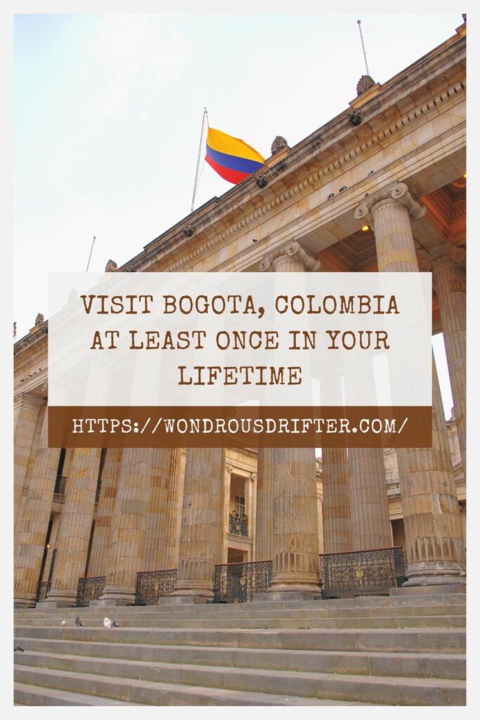 Visit Bogota, Colombia at least once in your lifetime