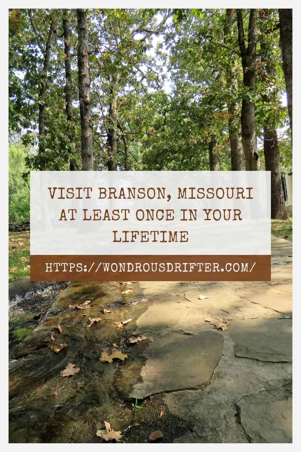 Visit Branson Missouri at least once in your lifetime