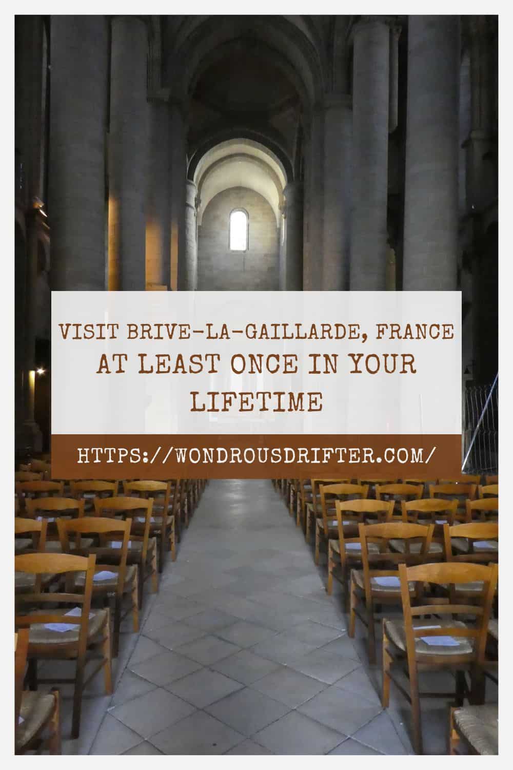Visit Brive-la-Gaillarde France at least once in your lifetime