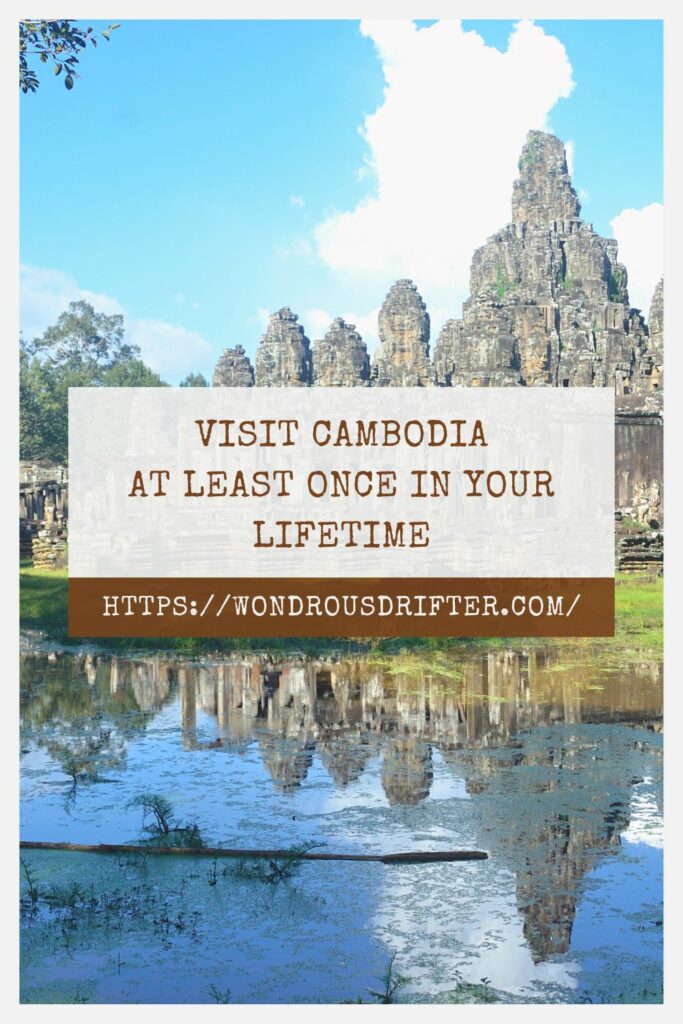 Visit Cambodia at least once in your lifetime