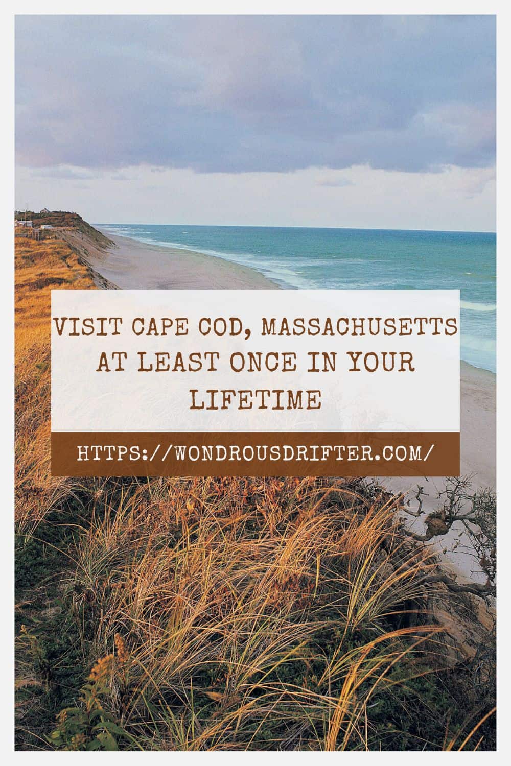 Visit Cape Cod Massachusetts at least once in your lifetime