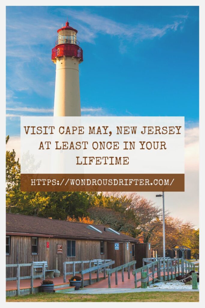 Visit Cape May, New Jersey at least once in your lifetime