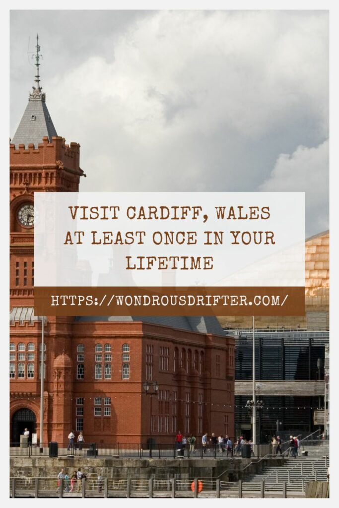 Visit Cardiff Wales at least once in your lifetime