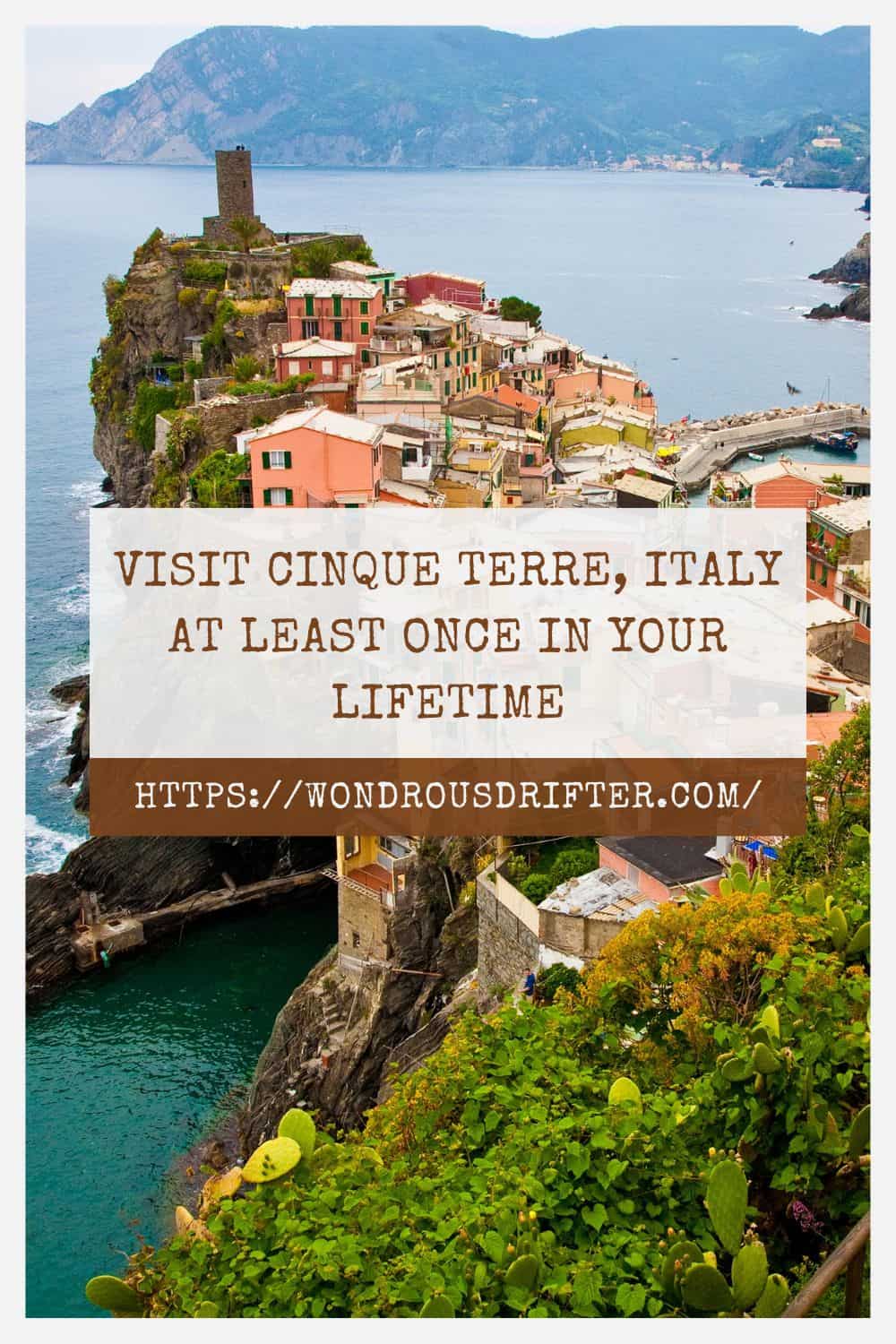 Visit Cinque Terre Italy at least once in your lifetime