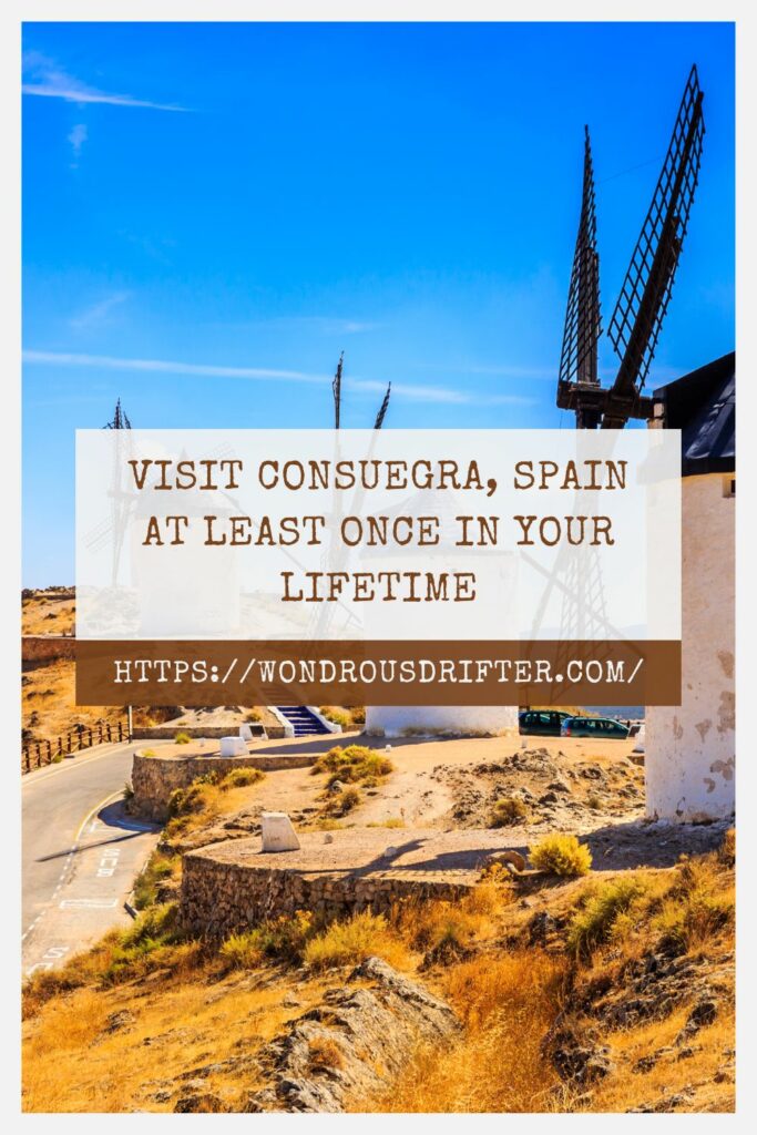 Visit Consuegra Spain at least once in your lifetime