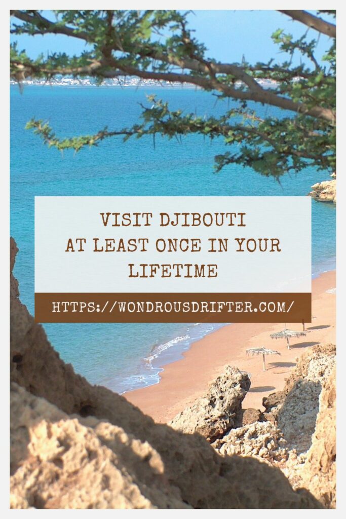 Visit Djibouti at least once in your lifetime
