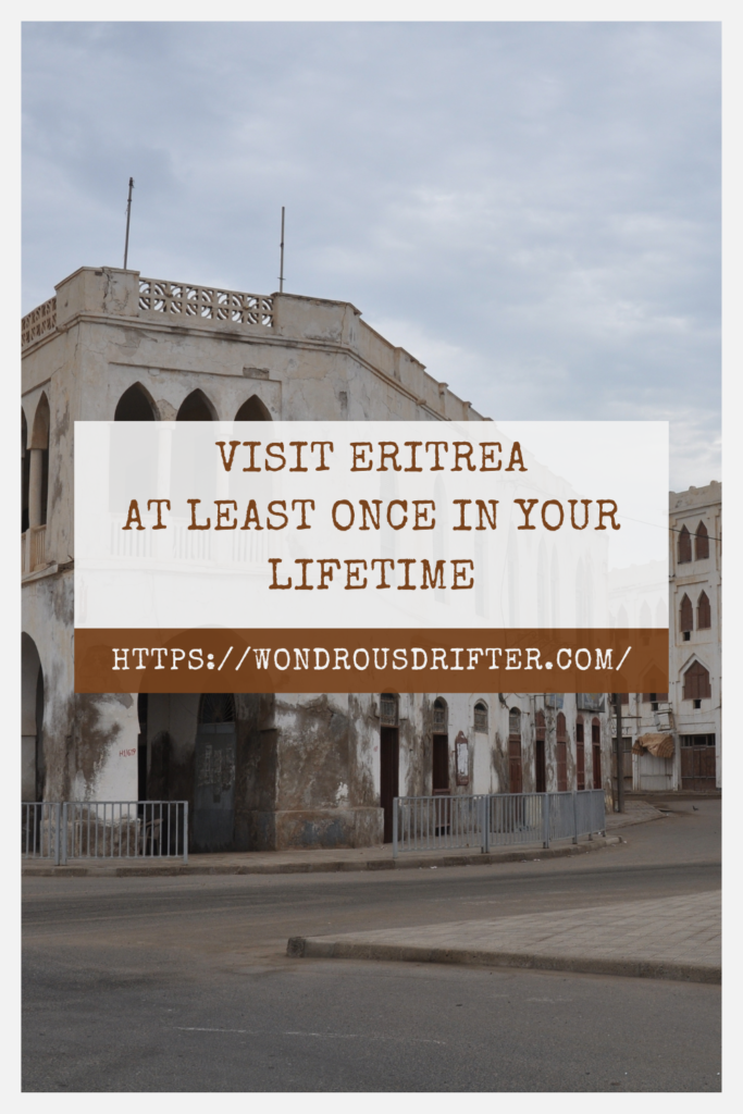 Visit Eritrea at least once in your lifetime