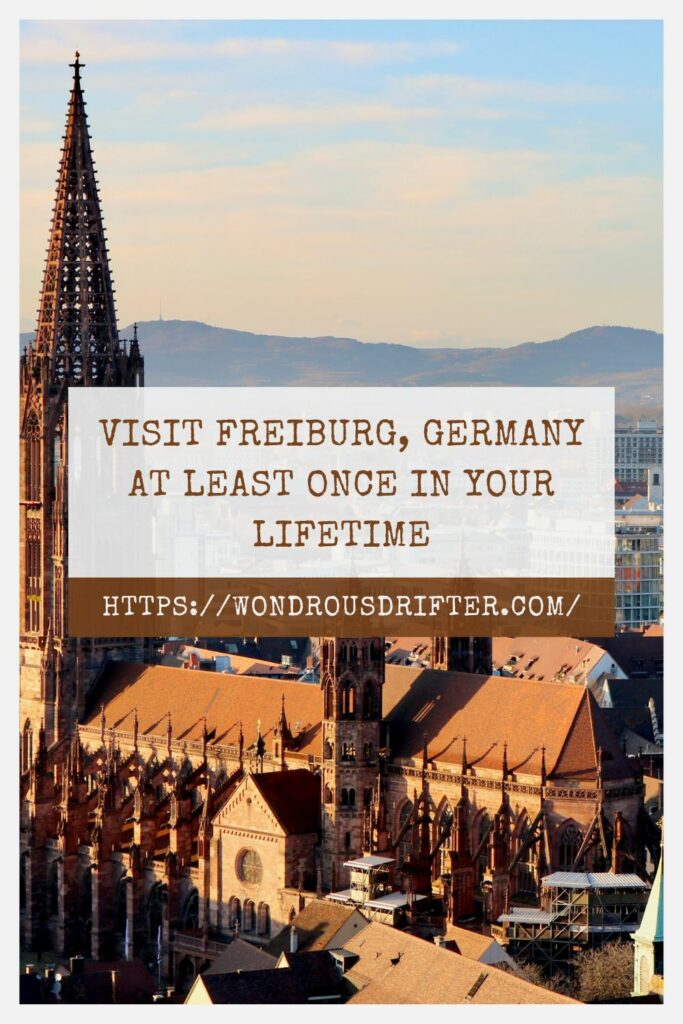 Visit Freiburg Germany at least once in your lifetime