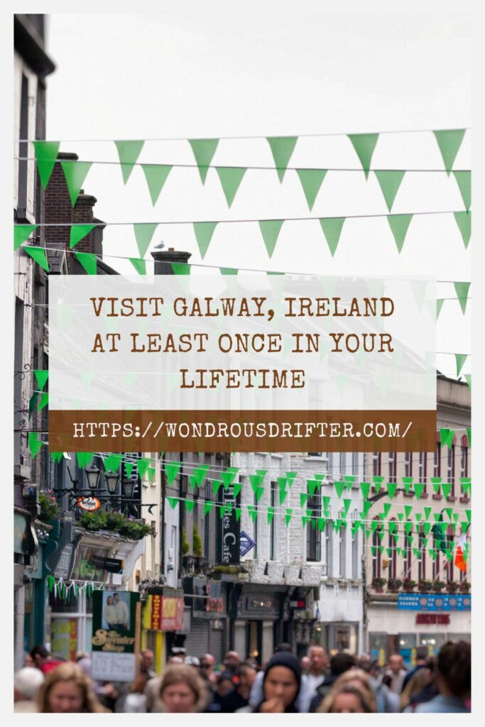 Visit Galway Ireland at least once in your lifetime