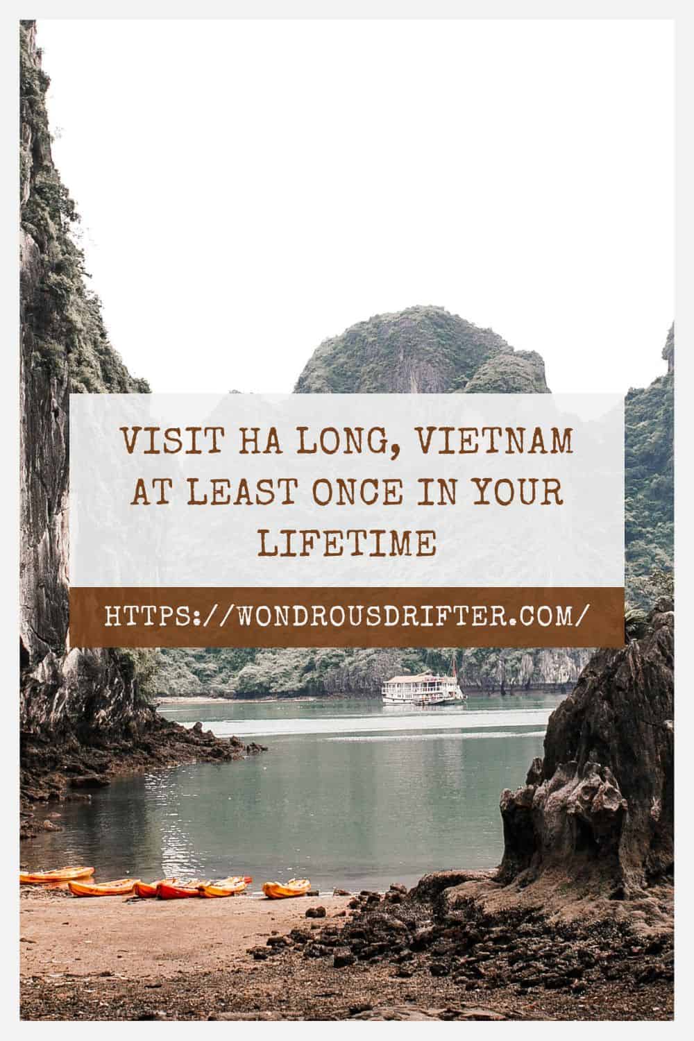Visit Ha Long Vietnam at least once in your lifetime