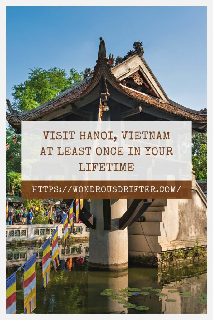 Visit Hanoi, Vietnam at least once in your lifetime