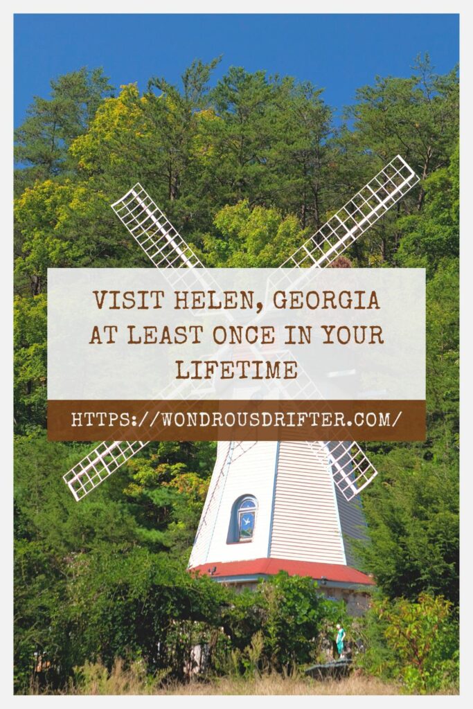 Visit Helen, Georgia at least once in your lifetime