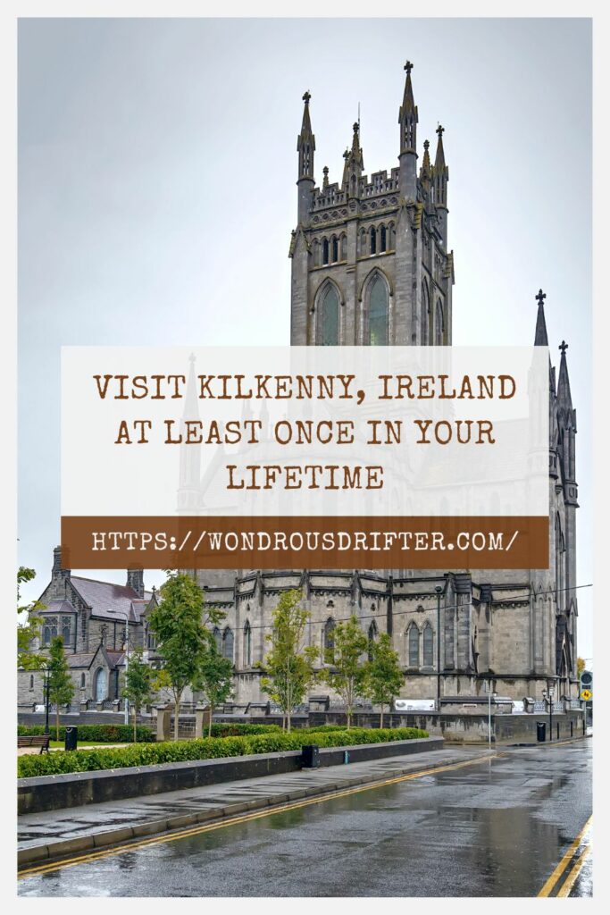 Visit Kilkenny, Ireland at least once in your lifetime