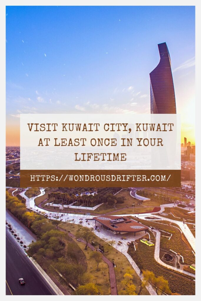 Visit Kuwait City, Kuwait at least once in your lifetime