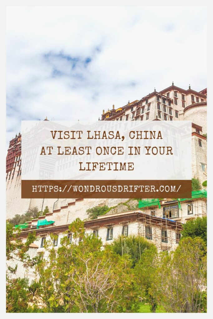 Visit Lhasa, China at least once in your lifetime