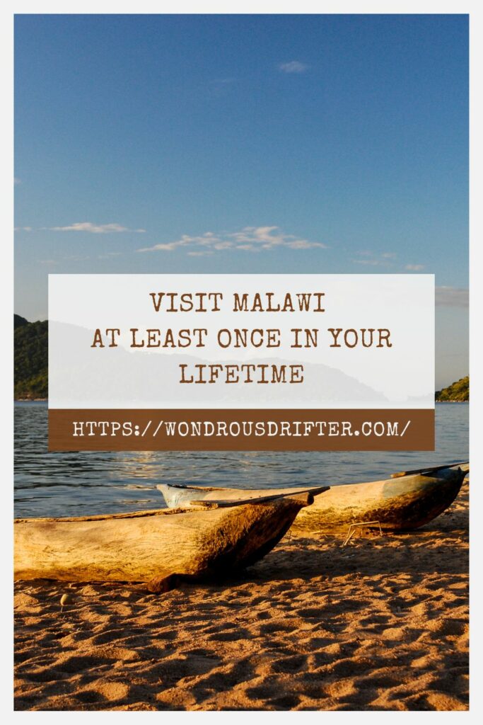 Visit Malawi at least once in your lifetime