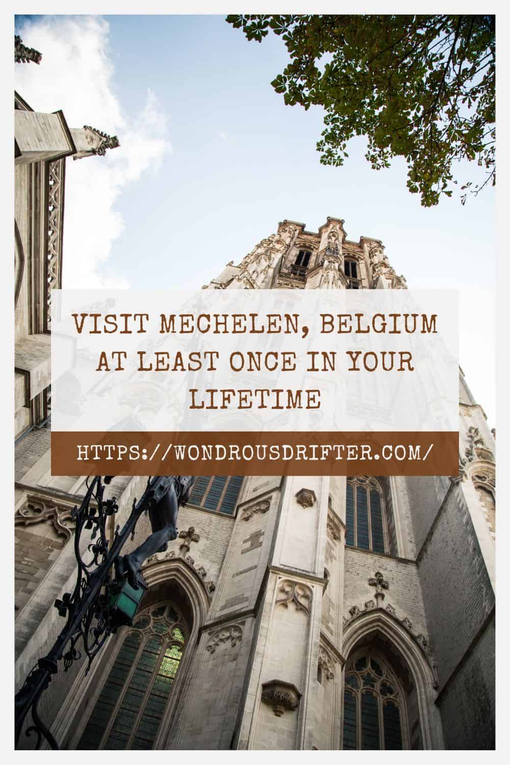 Visit Mechelen Belgium at least once in your lifetime