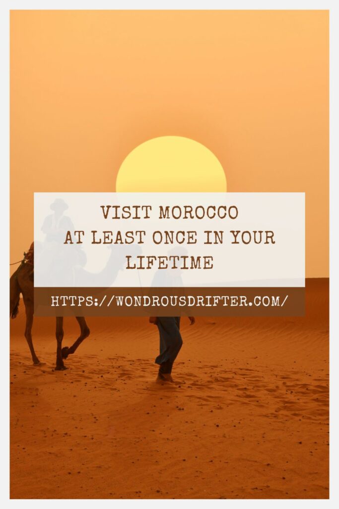 Visit-Morocco-at-least-once-in-your-lifetime