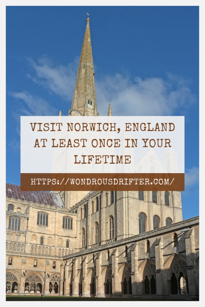 Visit Norwich, England at least once in your lifetime