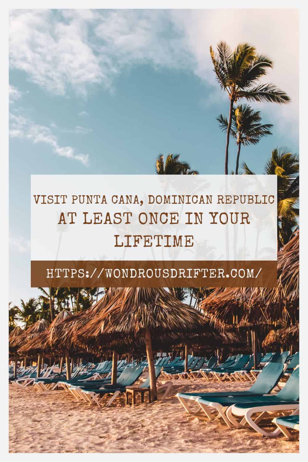 Visit Punta Cana Dominican Republic at least once in your lifetime