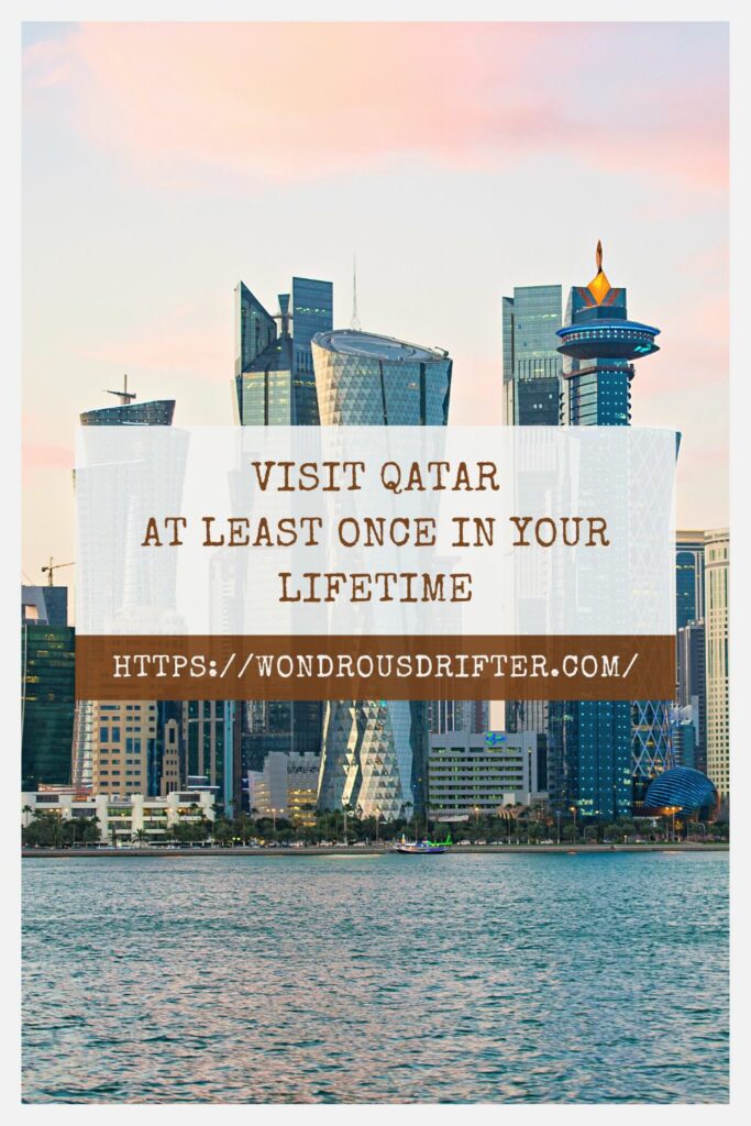 Visit Qatar at least once in your lifetime